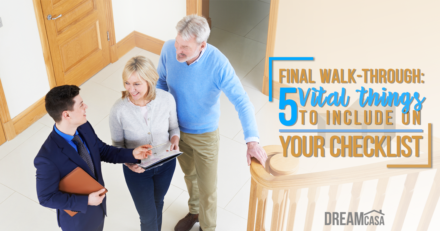 Final Walk-Through: 5 Vital Things To Include On Your Checklist